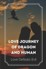 Love Journey Of Dragon And Human Love Defeats Evil: Journey Of Caught By The Dragon Cover Image