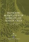 Transgenic Modification of Germline and Somatic Cells By R. B. Flavell (Editor), R. B. Heap (Editor) Cover Image