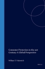 Consumer Protection in the 21st Century: A Global Perspective By William Vukowich Cover Image