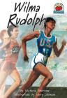 Wilma Rudolph (On My Own Biographies) By Victoria Sherrow, Larry Johnson (Illustrator) Cover Image