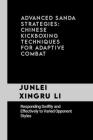 Advanced Sanda Strategies: Chinese Kickboxing Techniques for Adaptive Combat: Responding Swiftly and Effectively to Varied Opponent Styles Cover Image