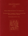 From Mesopotamia to Lebanon: The Jawad Adra Cuneiform Collection in the Nabu Museum, El Heri, Lebanon Cover Image