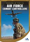 Missions of the U.S. Air Force Combat Controllers (Military Special Forces in Action) By Marcia Amidon Lusted Cover Image