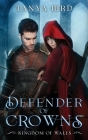 Defender of Crowns By Tanya Bird Cover Image