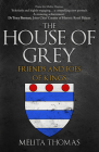 The House of Grey: Friends & Foes of Kings By Melita Thomas Cover Image