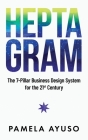 Heptagram: The 7-Pillar Business Design System for the 21st Century Cover Image