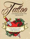 Tattoo Coloring Book For Grownups - Coloring Fun for Adults By Speedy Publishing LLC Cover Image