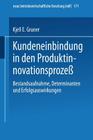 Kundeneinbindung in Den Produktinnovationsprozeß: Bestandsaufnahme, Determinanten Und Erfolgsauswirkungen (Neue Betriebswirtschaftliche Forschung (Nbf) #171) Cover Image