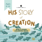 His Story of Creation Bible Story Coloring Book: Genesis One Illustrated for Kids By The Children's Bible Project Cover Image