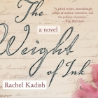 The Weight of Ink By Rachel Kadish, Corrie James (Read by) Cover Image