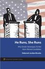 He Runs, She Runs: Why Gender Stereotypes Do Not Harm Women Candidates By Deborah Jordan Brooks Cover Image