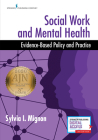Social Work and Mental Health: Evidence-Based Policy and Practice Cover Image