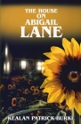 The House on Abigail Lane By Kealan Patrick Burke Cover Image