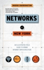 Networks of New York: An Illustrated Field Guide to Urban Internet Infrastructure By Ingrid Burrington Cover Image