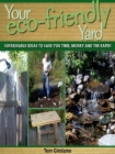 Your Eco-Friendly Yard: Sustainable Ideas to Save You Time, Money and the Earth Cover Image
