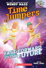 Fast-Forward to the Future!: A Branches Book (Time Jumpers #3) By Wendy Mass, Oriol Vidal (Illustrator) Cover Image