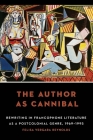 The Author as Cannibal: Rewriting in Francophone Literature as a Postcolonial Genre, 1969–1995 Cover Image