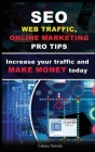 SEO, Social Media strategies, Google Analytics Increase your traffic and make money online today: SEO, Content Marketing, Strategies, Social Media + b Cover Image