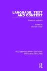Language, Text and Context: Essays in Stylistics (Rle: Discourse Analysis) By Michael Toolan (Editor) Cover Image