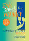 Eyes Remade for Wonder: A Lawrence Kushner Reader Cover Image