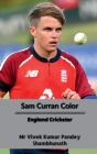 Sam Curran Color: England Cricketer Cover Image