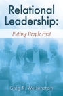 Relational Leadership: Putting People First By Greg R. Weisenstein Cover Image