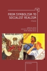 From Symbolism to Socialist Realism: A Reader (Cultural Syllabus) Cover Image