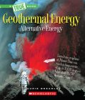Geothermal Energy: The Energy Inside Our Planet (A True Book: Alternative Energy) By Laurie Brearley Cover Image