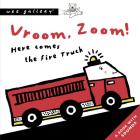 Vroom, Zoom! Here Comes The Fire Truck: A Book with Sounds (Wee Gallery Sound Books) By Surya Sajnani Cover Image