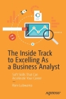 The Inside Track to Excelling as a Business Analyst: Soft Skills That Can Accelerate Your Career Cover Image