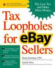 Tax Loopholes for Ebay Sellers: Pay Less Tax and Make More Money By Diane Kennedy, Janelle Elms Cover Image