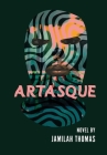 Artasque By Jamilah J. Thomas, Ashley Siebels (Cover Design by) Cover Image