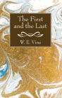 The First and the Last By W. E. Vine Cover Image