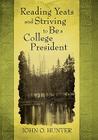 Reading Yeats and Striving to Be a College President By John O. Hunter Cover Image