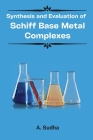 Synthesis and Evaluation of Schiff Base Metal Complexes Cover Image