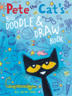 Pete the Cat's Big Doodle & Draw Book By James Dean, James Dean (Illustrator), Kimberly Dean Cover Image