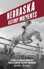 Nebraska History Moments Cover Image
