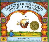 The Fool of the World and the Flying Ship: A Russian Tale (Caldecott Medal Winner) Cover Image