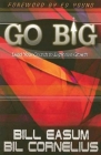 Go Big: Lead Your Church to Explosive Growth By Bil Cornelius, Bill Easum Cover Image