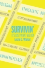 Survivin': It's Just What We Do! By Leslie D. Walker Cover Image