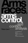 Arms Races, Arms Control, and Conflict Analysis: Contributions from Peace Science and Peace Economics By Walter Isard, Christine Smith (With), Charles H. Anderton (With) Cover Image