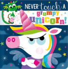 Never Touch a Grumpy Unicorn! By Christie Hainsby, Stuart Lynch (Illustrator) Cover Image