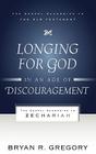 Longing for God in an Age of Discouragement: The Gospel According to Zechariah (Gospel According to the Old Testament) Cover Image