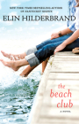 The Beach Club: A Novel By Elin Hilderbrand Cover Image
