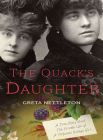 The Quack's Daughter: A True Story about the Private Life of a Victorian College Girl, Revised Edition Cover Image