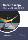 Spectroscopy: Theory and Applications By Charles Burke (Editor) Cover Image