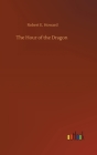 The Hour of the Dragon By Robert E. Howard Cover Image