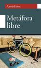 Metáfora libre By Amedd Issac Cover Image