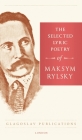 The Selected Lyric Poetry Of Maksym Rylsky By Maksym Rylsky, Michael M. Naydan (Translator), Maria Zubrytska (Introduction by) Cover Image