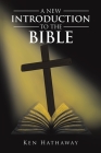 A New Introduction to The Bible By Ken Hathaway Cover Image